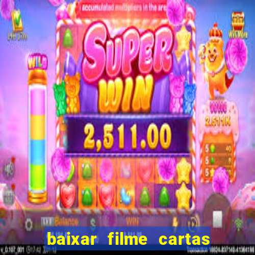 baixar filme cartas para deus dublado